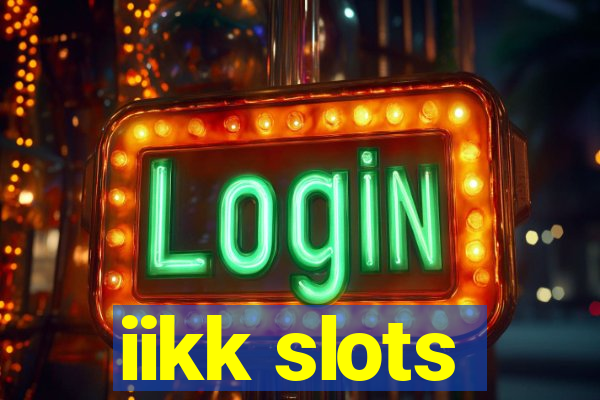 iikk slots